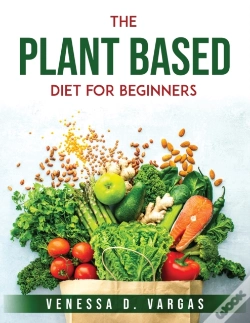 Capa do artigo The Plant Based Diet For Beginners