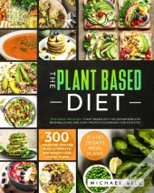 The Plant Based Diet