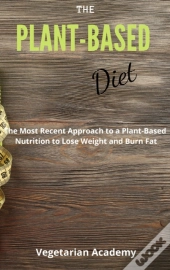 The Plant-Based Diet