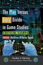The Play Versus Story Divide In Game Studies - Preview