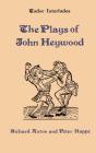 The Plays Of John Heywood - Preview