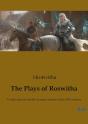 The Plays Of Roswitha - A Collection Of Notable Dramas - Preview