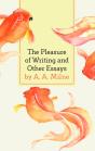 The Pleasure Of Writing And Other Essays - Preview