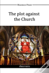 The Plot Against The Church