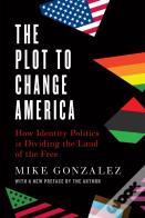 The Plot To Change America