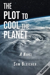 The Plot To Cool The Planet