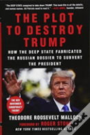The Plot To Destroy Trump
