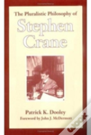 The Pluralistic Philosophy Of Stephen Crane
