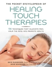 The Pocket Encyclopedia Of Healing Touch Therapies
