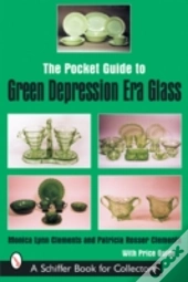The Pocket Guide To Green Depression Era Glass