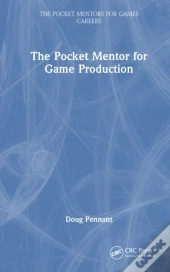 The Pocket Mentor For Game Production