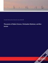 The Poems Of Robert Greene, Christopher Marlowe, And Ben Jonson