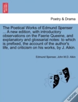Capa do artigo The Poetical Works Of Edmund Spenser ... A New Edition, With Introductory Observations On The Faerie Queene, And Explanatory And Glossarial Notes: To