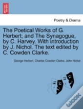 The Poetical Works Of G. Herbert; And The Synagogue, By C. Harvey. With Introduction By J. Nichol. The Text Edited By C. Cowden Clarke.