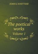 The Poetical Works Volume 1