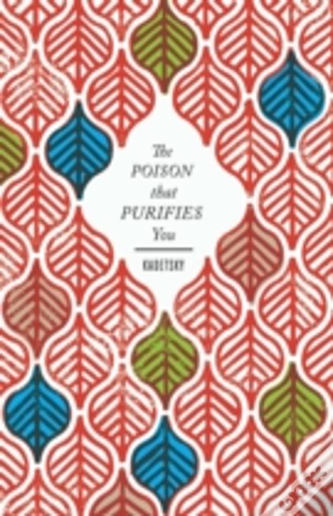 The Poison That Purifies You