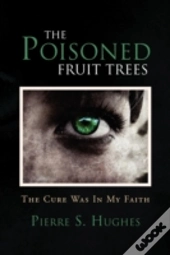 The Poisoned Fruit Trees