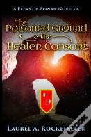 The Poisoned Ground And The Healer Consort