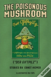 The Poisonous Mushroom: Der Giftpilz