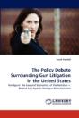 The Policy Debate Surrounding Gun Litiga - Preview