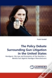 The Policy Debate Surrounding Gun Litiga