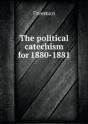 The Political Catechism For 1880-1881 - Preview