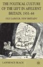 The Political Culture Of The Left In Affluent Britain, 19 51-64 - Preview