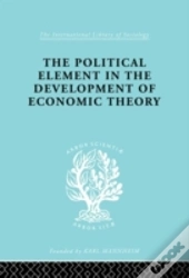 The Political Element In The Development Of Economic Theory