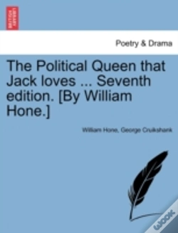 Capa do artigo The Political Queen That Jack Loves ... Seventh Edition. (By William Hone.)
