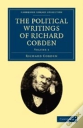 The Political Writings Of Richard Cobden