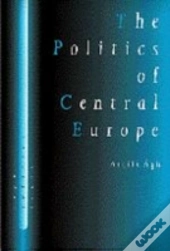The Politics Of Central Europe