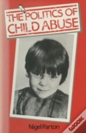 The Politics Of Child Abuse