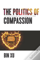 The Politics Of Compassion