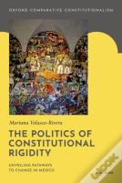 The Politics Of Constitutional Rigidity