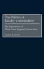 The Politics Of Faculty Unionization - Preview