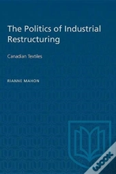 The Politics Of Industrial Restructuring