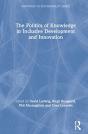 The Politics Of Knowledge In Inclusive Development And Innovation - Preview