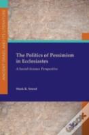 The Politics Of Pessimism In Ecclesiastes