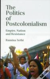 The Politics Of Postcolonialism