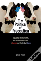 The Politics Of Precaution