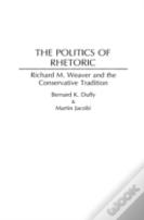 The Politics Of Rhetoric