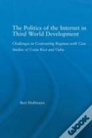 The Politics Of The Internet In Third World Development