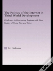 The Politics Of The Internet In Third World Development