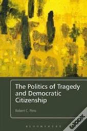 The Politics Of Tragedy And Democratic Citizenship