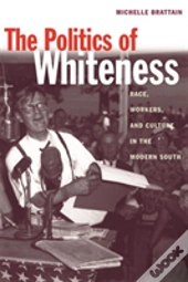 The Politics Of Whiteness