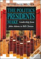 The Politics Presidents Make