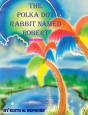 The Polka Dot Rabbit Named Robert - Preview