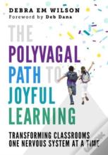 The Polyvagal Path To Joyful Learning