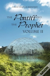 The Pontiff And The Prophet Volume Ii