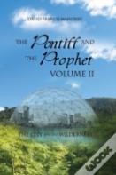 The Pontiff And The Prophet Volume Ii